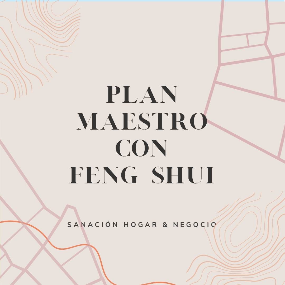 Plan Maestro & Zonificación con Feng Shui