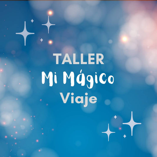 Taller: Mi Mágico Viaje Versión 2024