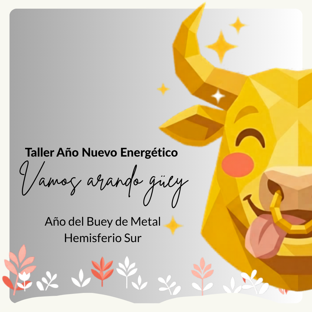 VAMOS ARANDO GÜEY - Año Nuevo Energético – Buey de Metal (Hemisferio Sur):PREVENTA